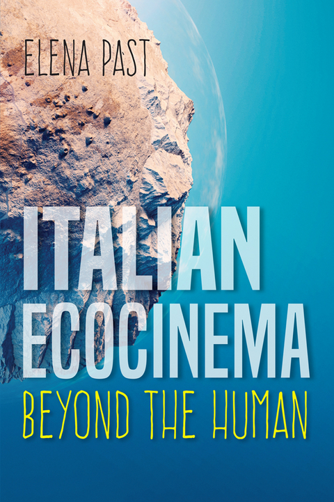 Italian Ecocinema Beyond the Human - Elena Past