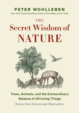 The Secret Wisdom of Nature - Peter Wohlleben