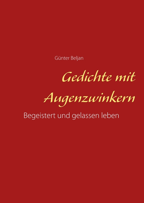 Gedichte mit Augenzwinkern - G&uuml;nter Beljan