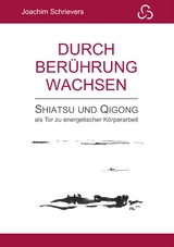 Durch Ber&uuml;hrung wachsen - Joachim Schrievers