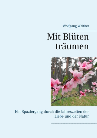 Mit Blüten träumen