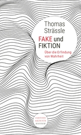 Fake und Fiktion - Thomas Str&auml;ssle