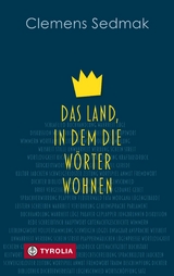 Das Land, in dem die W&ouml;rter wohnen - Clemens Sedmak