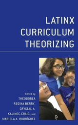Latinx Curriculum Theorizing - 