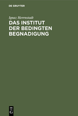 Das Institut der bedingten Begnadigung - Ignaz Herrnstadt
