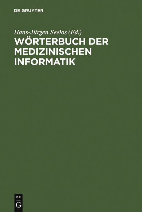 W&ouml;rterbuch der Medizinischen Informatik - 