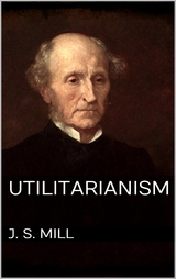 Utilitarianism - John Stuart Mill