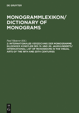 Internationales Verzeichnis der Monogramme bildender K&uuml;nstler des 19. und 20. Jahrhunderts / International List of Monograms in the Visual Arts of the 19th and 20th Centuries - 