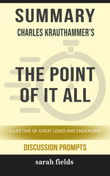 Summary: Charles Krauthammer's The Point of It All - Sarah Fields