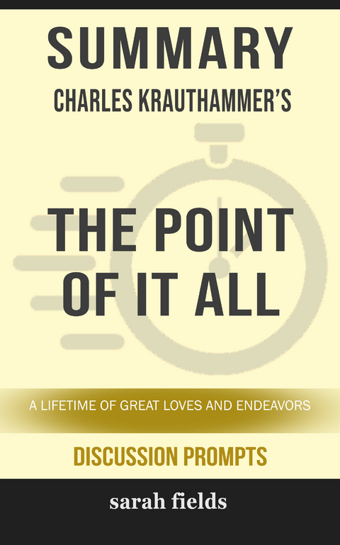 Summary: Charles Krauthammer's The Point of It All - Sarah Fields