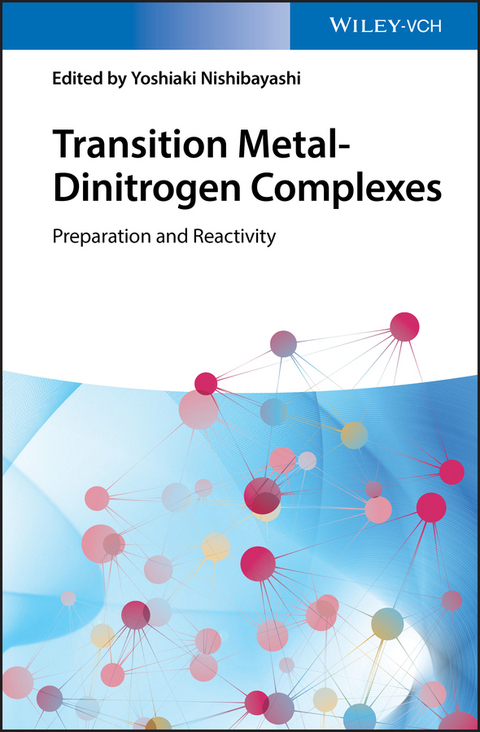 Transition Metal-Dinitrogen Complexes - 
