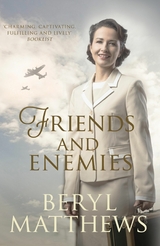 Friends and Enemies -  Beryl Matthews