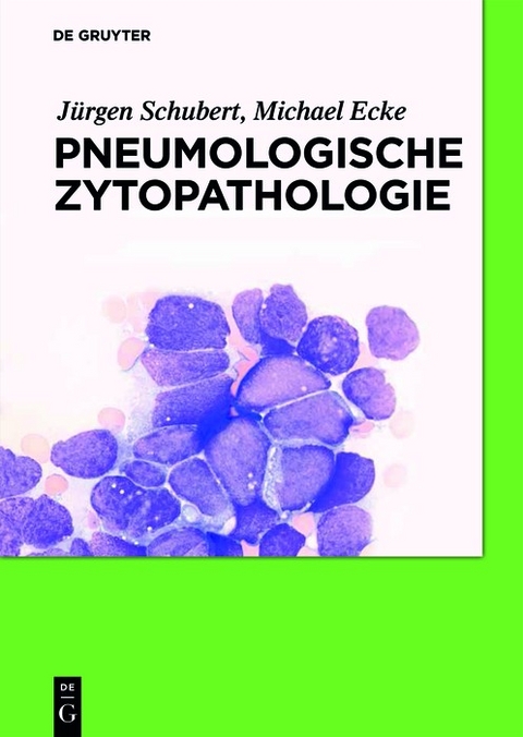 Pneumologische Zytopathologie - J&uuml;rgen Schubert, Michael Ecke