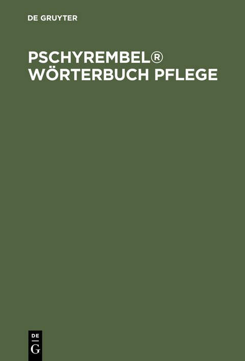 Pschyrembel&reg; W&ouml;rterbuch Pflege - 
