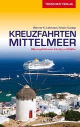 Reisef&uuml;hrer Kreuzfahrten Mittelmeer - Werner K. Lahmann, Kristin Dunlap