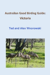 Australian Good Birding Guide: Victoria - Ted Wnorowski, Alex Wnorowski