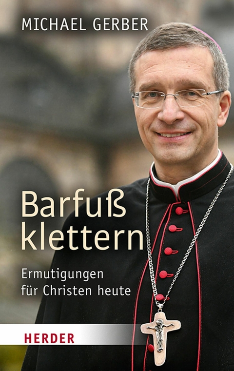 Barfu&szlig; klettern -  Bischof Michael Gerber