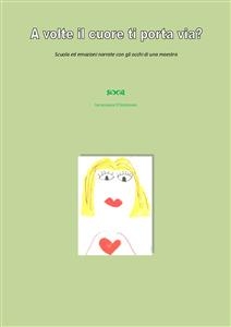 A Volte il Cuore ti porta via?