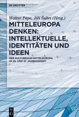 Mitteleuropa denken: Intellektuelle, Identit&auml;ten und Ideen - 