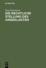 Die rechtliche Stellung des Angeklagten - Hugo Heinemann