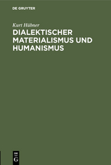Dialektischer Materialismus und Humanismus - Kurt H&uuml;bner
