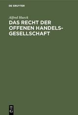Das Recht der offenen Handelsgesellschaft - Alfred Hueck