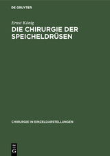 Die Chirurgie der Speicheldr&uuml;sen - Ernst K&ouml;nig