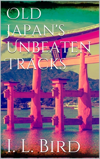 Old Japan's Unbeaten Tracks