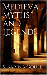 Medieval Myths and Legends - Sabine Baring-Gould