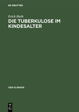 Die Tuberkulose im Kindesalter - Erich Huth