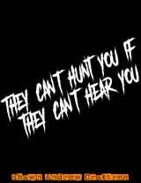 They Can't Hunt You If They Can't Hear You -  Shawn Andrew Crabtree
