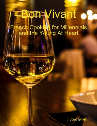 Bon Vivant - French Cooking for Millenials and the Young At Heart