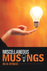 Miscellaneous Musings - Reg M Reynolds