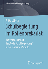 Schulbegleitung im Rollenprekariat - Anika L&uuml;beck