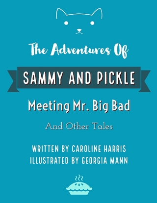 Adventures of Sammy and Pickle: Meeting Mr. Big Bad and Other Tales