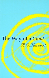 Way of a Child -  A. C. Harwood