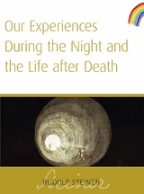 Our Experiences During The Night and The Life After Death -  Rudolf Steiner