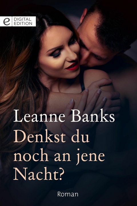 Denkst du noch an jene Nacht? - Leanne Banks