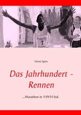Das Jahrhundert-Rennen - Heinz Spies