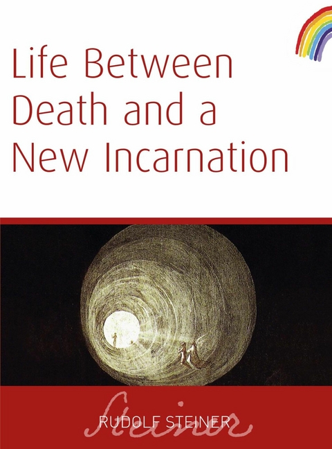 Life Between Death And a New Incarnation -  Rudolf Steiner