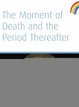 Moment of Death And The Period Thereafter -  Rudolf Steiner
