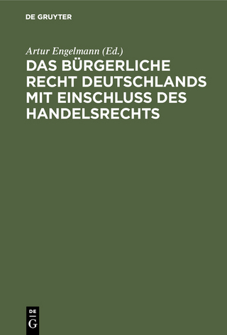 Das Bürgerliche Recht Deutschlands mit Einschluss des Handelsrechts