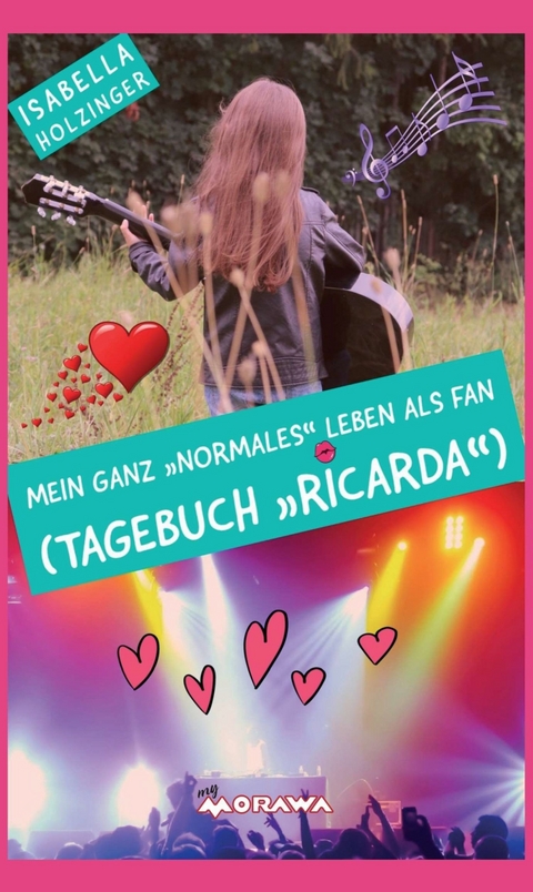 Mein ganz 'normales' Leben als Fan (Tagebuch 'Ricarda') -  Isabella Holzinger