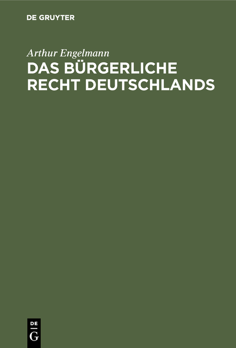 Das bürgerliche Recht Deutschlands - Arthur Engelmann