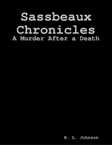 Sassbeaux Chronicles: A Murder After a Death -  Johnson R. L. Johnson