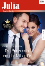 Die Prinzessin und der Milliard&auml;r - Jennifer Hayward