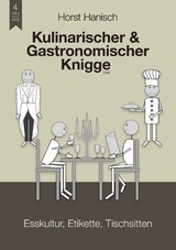 Kulinarischer und Gastronomischer Knigge 2100 - Horst Hanisch
