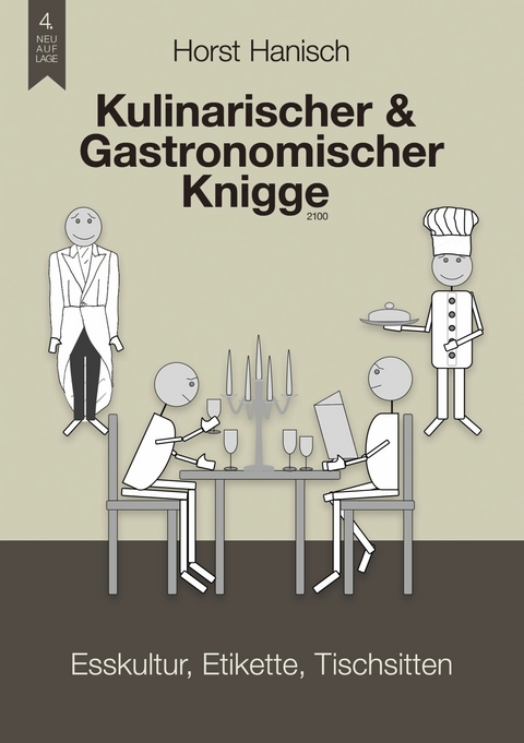 Kulinarischer und Gastronomischer Knigge 2100 - Horst Hanisch