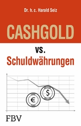 CASHGOLD vs. Schuldw&auml;hrungen -  Harald Seiz