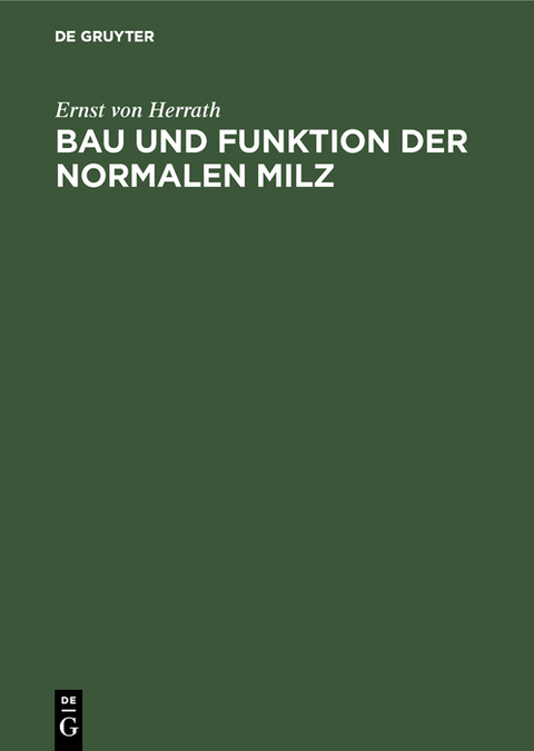 Bau und Funktion der normalen Milz - Ernst von Herrath